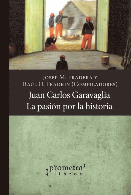Josep Fradera, Raul Osvaldo Fradkin - Juan Carlos Garavaglia, E-bok