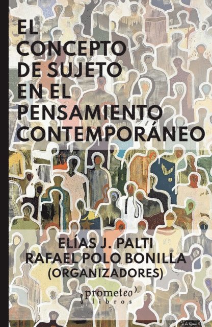 Elias Jose Palti - El concepto de sujeto en el pensamiento contemporáneo, E-bok