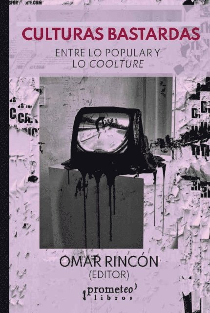 Omar Rincon - Culturas bastardas, E-bok