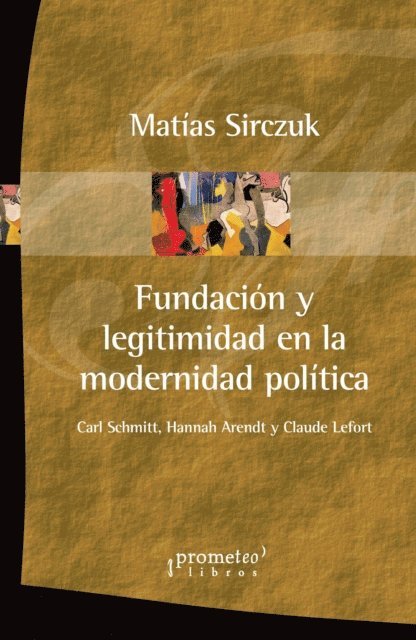 Matias Sirczuk - Fundación y legitimidad en la modernidad política, E-bok