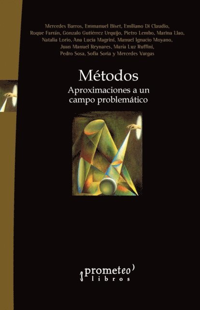 Mercedes Vargas, Sofia Soria, Pedro Sosa, Maria Luz Ruffini, Juan Manuel Reynares, Manuel Ignacio Moyano, Ana Lucia Magrini, Natalia Lorio, Marina LLao, Pietro Lembo, Gonzalo Gutierrez Urquijo, Emiliano Di Claudio, Emmanuel Biset, Mercedes Barros, Roque Farran - Métodos, E-bok
