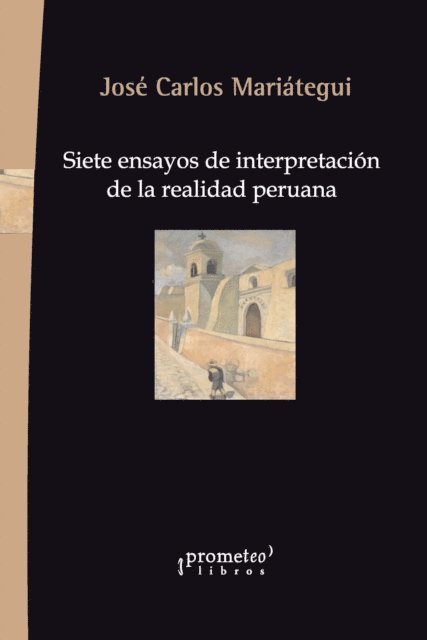 Jose Carlos Mariategui - Siete ensayos de interpretación de la realidad peruana, E-bok