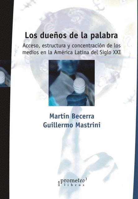 Guillermo Mastrini, Martin Becerra - Los dueños de la palabra, E-bok