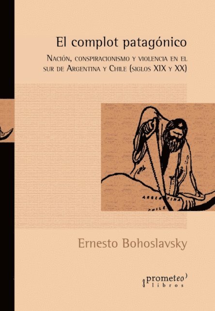 Ernesto Bohoslavsky - El complot patagónico, E-bok