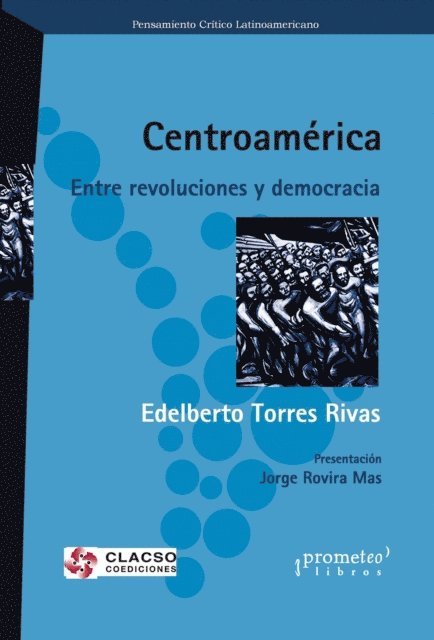 Edelberto Torres Rivas - Centroamérica, entre revoluciones y democracia, E-bok