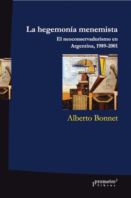 Alberto Bonnet - La hegemonía menemista, E-bok