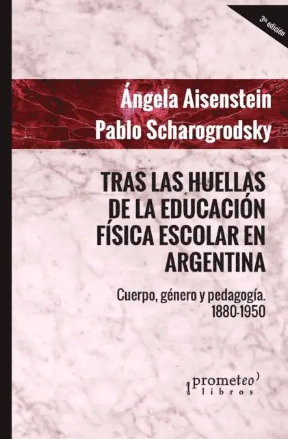 Angela Aisenstein, Pablo Scharagrodski - Tras las huellas de la educación física escolar argentina, E-bok. Tillgänglighet: Lägg i varukorg