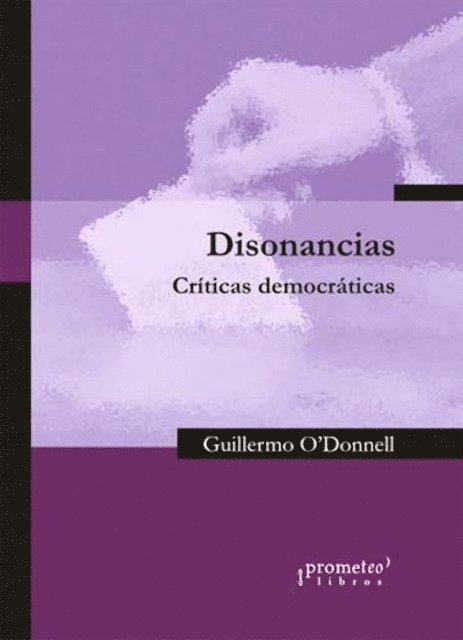 Guillermo O'Donnell - Disonancias, E-bok