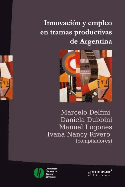 Ivana Rivero, Manuel Lugones, Daniela Dubbini, Marcelo Delfini - Innovación y empleo en tramas productivas de Argentina, E-bok. Tillgänglighet: Lägg i varukorg