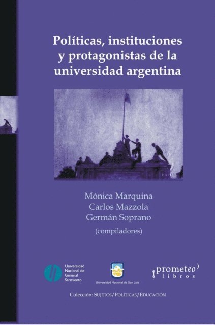 Carlos Mazzola, German Soprano, Monica Marquina - Políticas, instituciones y protagonistas de la Universidad Argentina, E-bok