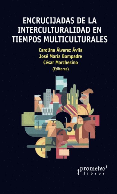 Carolina Alvarez Avila - Encrucijadas de la interculturalidad en tiempos multiculturales, E-bok