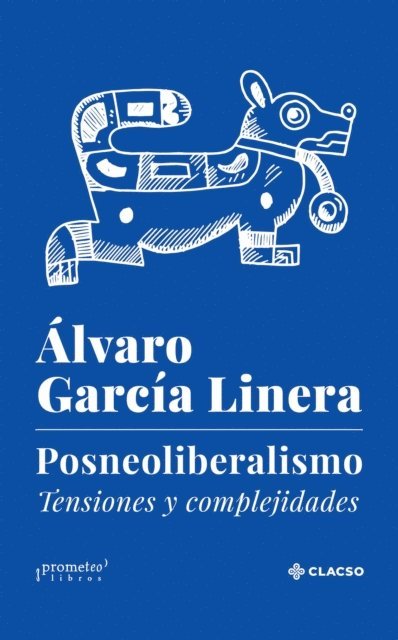 Alvaro Garcia Linera - Posneoliberalismo, E-bok