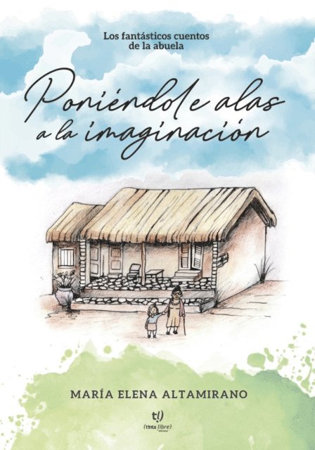 Maria Elena Altamirano - Poniéndole alas a la imaginación, E-bok