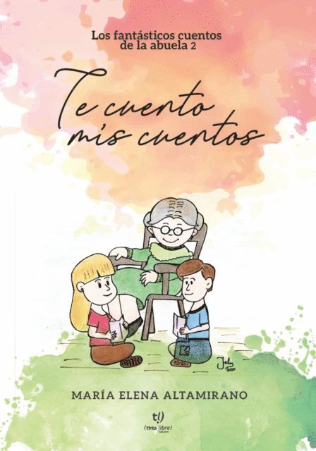 Maria Elena Altamirano - Te cuento mis cuentos, E-bok