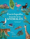 Enciclopedia Ilustrada de Los Animales: Un Maravilloso Recorrido Por El Reino Animal / The Illustrated Encyclopedia of Animals