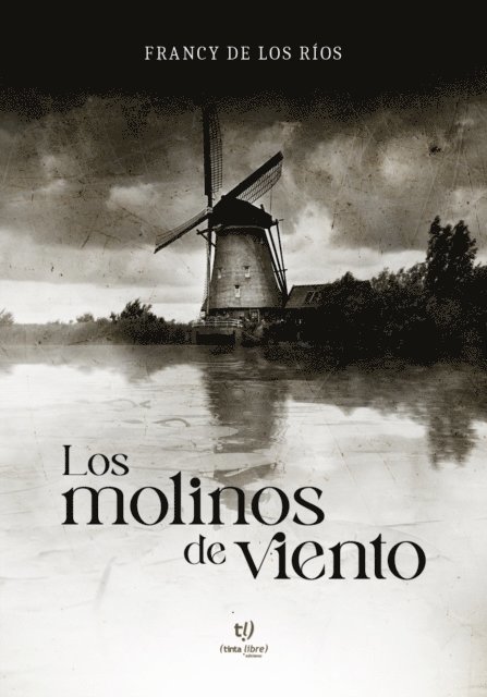 Francy de los Rios - Los molinos de viento, E-bok