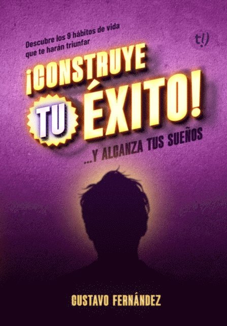 Gustavo Fernandez - Construye tu éxito, E-bok