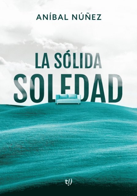 Anibal Nunez - La sólida soledad, E-bok