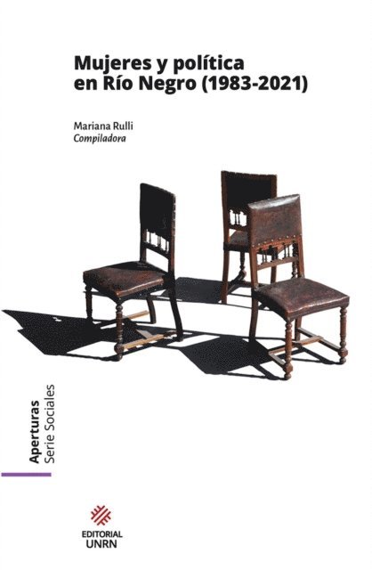 Magda de los Rios, Javier Ramon Torres Molina Lacay, Lucia Gadano, Paola Berenice Anaya, Julia Del Carmen, Paola Escobar, Mariana Rulli - Mujeres y política en Río Negro (1983-2021), E-bok