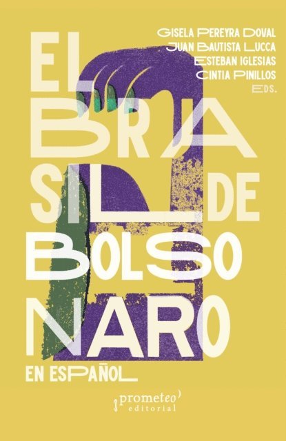 Esteban Iglesias, Juan Bautista Lucca, Gisela Pereyra Doval - El Brasil de Bolsonaro, E-bok