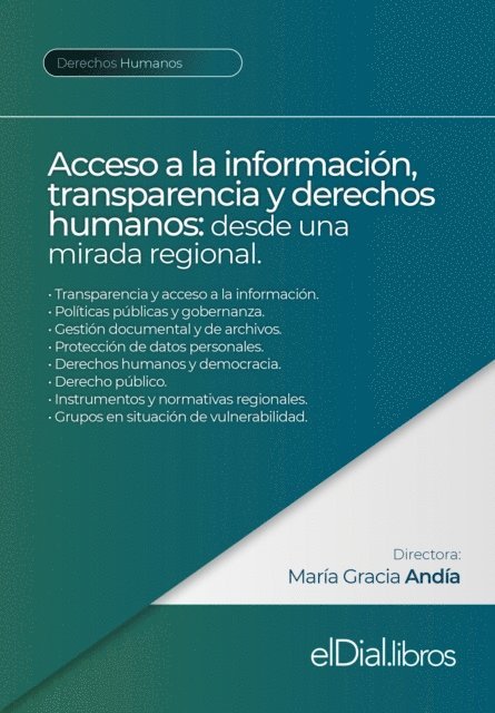 Issa Luna Pla, Silvia Guemureman, Ana Isabel Garcia Quesada, Yudayly Stable Rodriguez, Federico Hernandez Pacheco, Carina Mariel Papini, Giselle Heleg, Juan Gustavo Corvalan, Blanca Lilia Ibarra Cadena, Enrique Zapata, Gisele da Silva Craveiro, Andre Augusto Salvador Bezerra, Florencia Nocera, Maria Eugenia Di Paola, Maria Jaraquemada Hederra, David E. Pozen, Pedro A. Caminos, Dante M. Negro Alvarado, Maria Gracia Andia - Acceso a la información, transparencia y derechos humanos: desde una mirada regional, E-bok