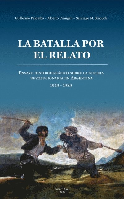 Guillermo Palombo, Alberto Jorge Crinigan, Santiago Mario Sinopoli - La batalla por el relato, E-bok