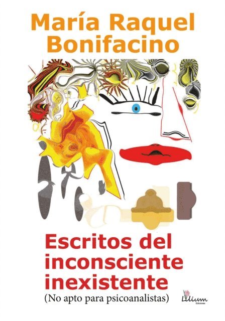Maria Raquel Bonifacino - Escritos del inconsciente inexistente, E-bok