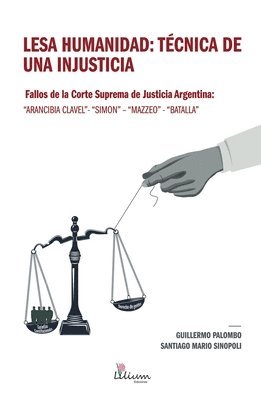 Guillermo Palombo, Santiago Mario Sinopoli - Lesa Humanidad: técnica de una injusticia, Häftad