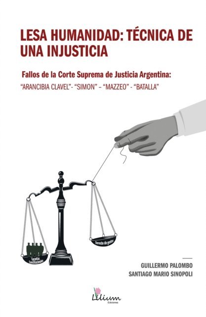 Santiago Mario Sinopoli, Guillermo Palombo - Lesa humanidad: técnica de una injusticia, E-bok