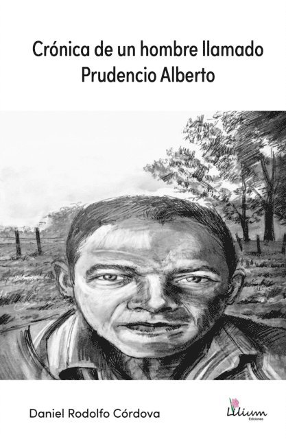Daniel Rodolfo Cordova - Crónica de un hombre llamado Prudencio Alberto, E-bok