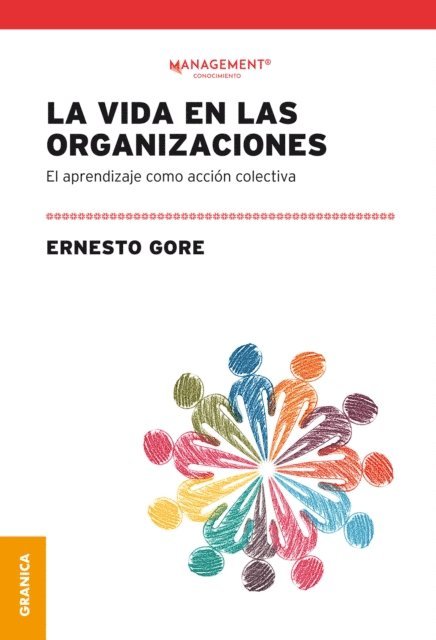Ernesto Gore - La vida en las organizaciones, E-bok