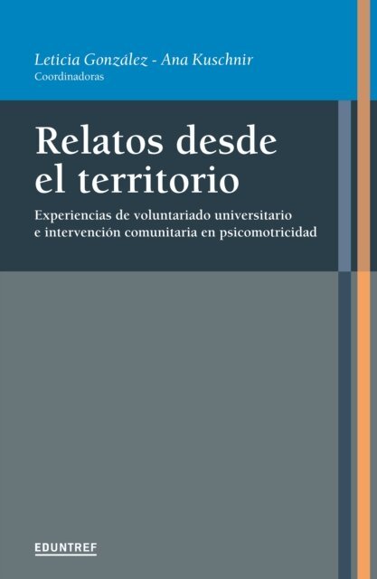 Ana Kuschnir, Leticia Gonzalez - Relatos desde el territorio, E-bok