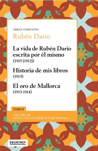 Diego Bentivegna, Ruben Dario - La vida de Rubén Darío escrita por él mismo (1915 [1912]), E-bok