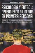 Psicolog�a y f�tbol, aprendiendo a liderar en primera persona