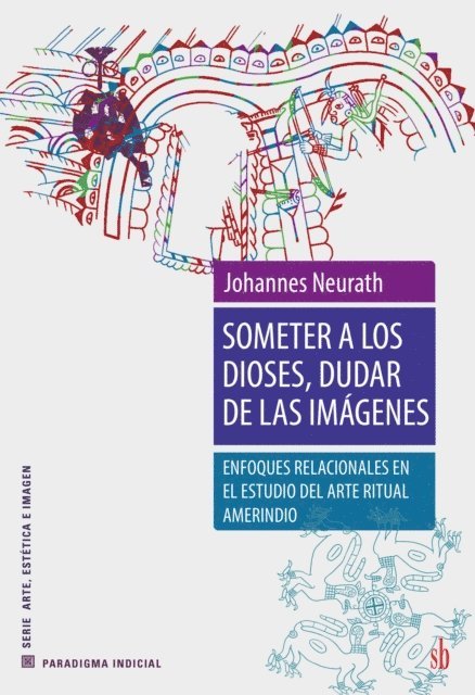 Johannes Neurath - Someter a los dioses, dudar de las imágenes, E-bok