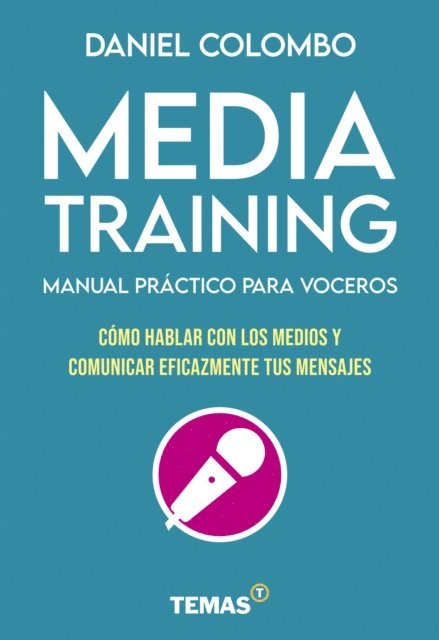 Daniel Colombo - Media training. Manual práctico para voceros, E-bok