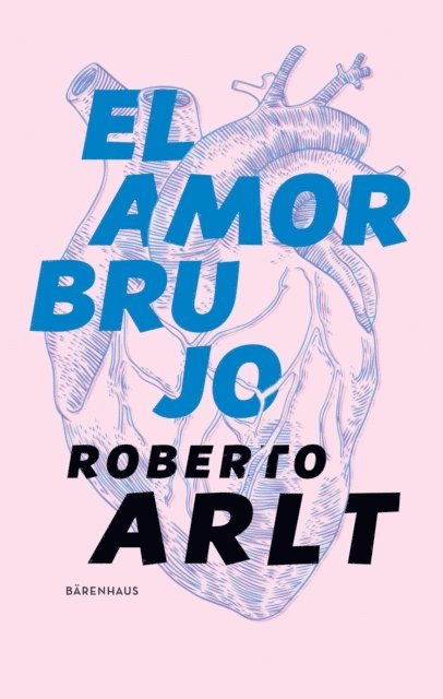 Roberto Arlt - El amor brujo, E-bok