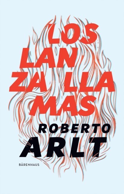 Roberto Arlt - Los lanzallamas, E-bok