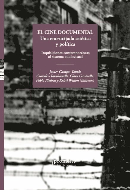 Kristi Wilson, Pablo Piedras, Clara Garavelli, Tomas Crowder-Taraborrelli, Javier Campo - El cine documental : Una encrucijada estética y política, E-bok