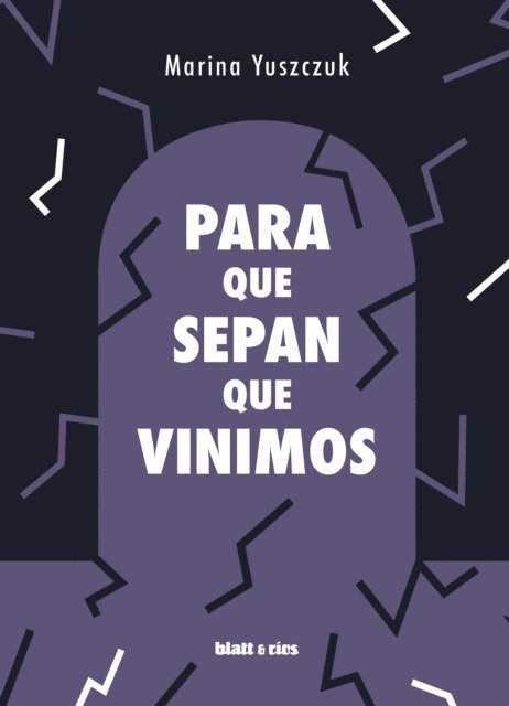 Marina Yuszczuk - Para que sepan que vinimos, E-bok