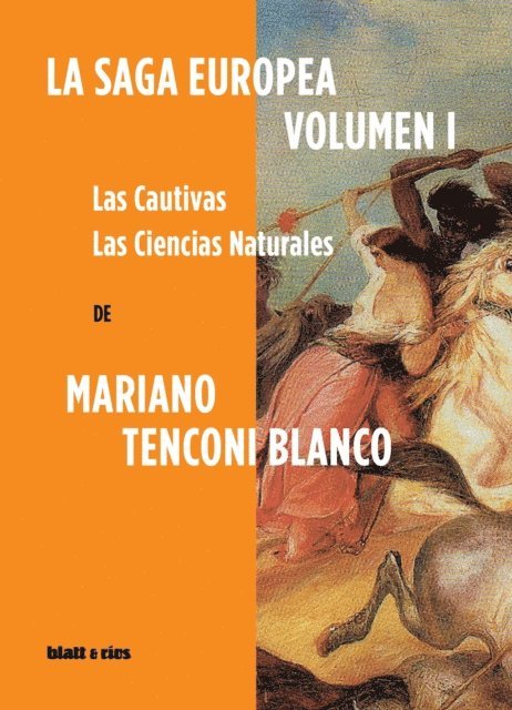 Mariano Tenconi Blanco - La saga europea, E-bok