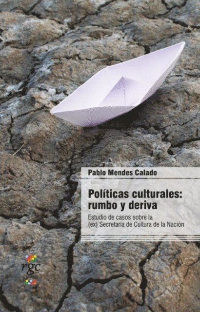 Pablo Mendes Calado - Políticas culturales: rumbo y deriva, E-bok