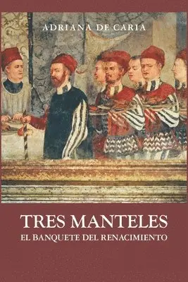 Adriana de Caria - Tres Manteles, Häftad. Tillgänglighet: Lägg i varukorg