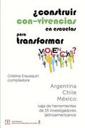 Construir con-vivencias en escuelas para transformar violencias?: caja de herramientas de 15 investigadores latinoamericanos