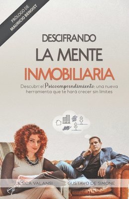 Jesica Valansi, Gustavo de Simone - Descifrando La Mente Inmobiliaria: Descubrí el Psicoemprendimiento, una nueva herramienta que te hará crecer sin límites, Häftad