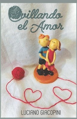 Luciano Javier Giacopini - Ovillando el amor, Häftad