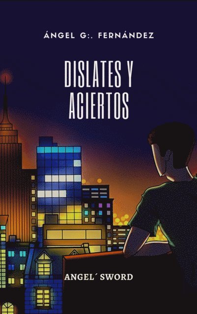 Angel Fernandez - Dislates y aciertos, E-bok