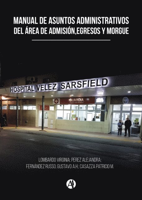 Patricio M. Casazza, Gustavo A. H. Fernandez Russo, Alejandra Perez, Virginia Lombardo - Manual de asuntos administrativos del área de admisión, egresos y morgue, E-bok