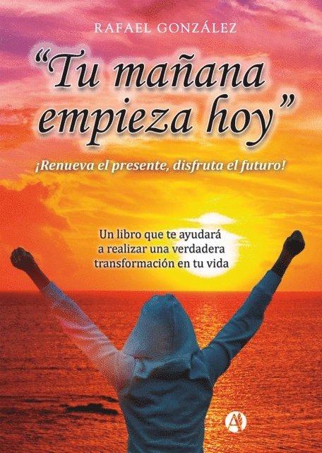 Rafael Gonzalez - Tu Mañana empieza Hoy, E-bok