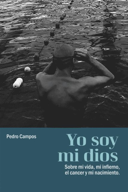 Pedro Campos - Yo soy mi dios, E-bok